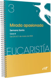 Portada de Mirada apasionada (Eucaristía nº 3/2024): Semana Santa. Ciclo B / 24 de marzo al 31 de marzo