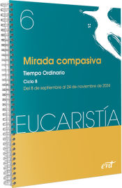 Portada de Mirada compasiva (Eucaristía nº 6/2024): Tiempo ordinario. Ciclo B / 8 de septiembre al 24 de noviembre