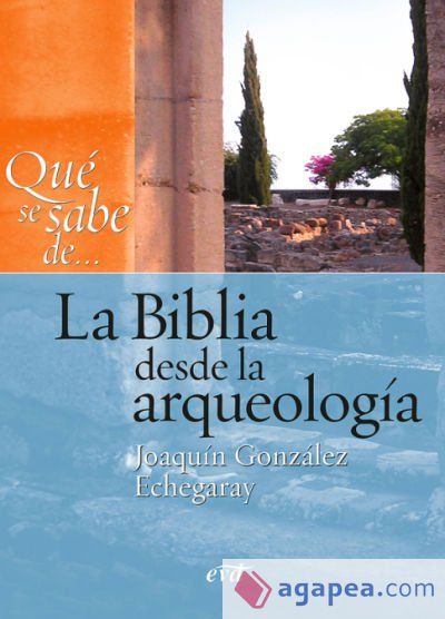 Qué se sabe de... La Biblia desde la arqueología