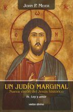 Portada de Un jud&iacute;o marginal. Nueva visi&oacute;n del Jes&uacute;s hist&oacute;rico IV (Ebook)