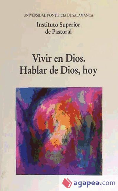 Vivir en Dios. Hablar de Dios, hoy