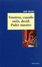 Portada de Vosotros, cuando oréis, decid: Padre nuestro (Ebook)