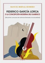 Portada de Federico Garc&iacute;a Lorca o la concepci&oacute;n moderna del flamenco