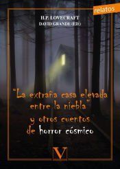 Portada de La extra&ntilde;a casa elevada entre la niebla y otros cuentos de horror c&oacute;smico