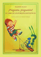 Portada de ¡Pregunta, preguntón! : el libro de los porqués fantásticos