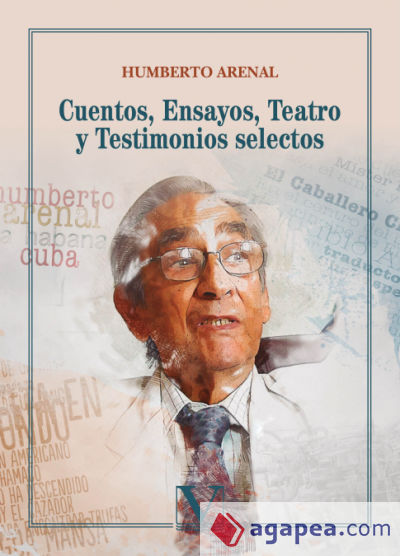 Cuentos, ensayos, teatro y testimonios selectos