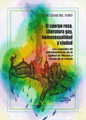 Portada de El cuerpo rosa. Literatura gay, homosexualidad y ciudad