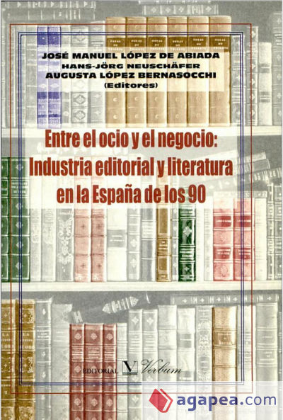 Entre el ocio y el negocio: industria editorial y literatura en la España de los 90