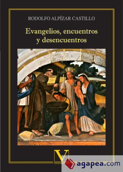 Evangelios, encuentros y desencuentros Evangelios, encuentros y desencuentros