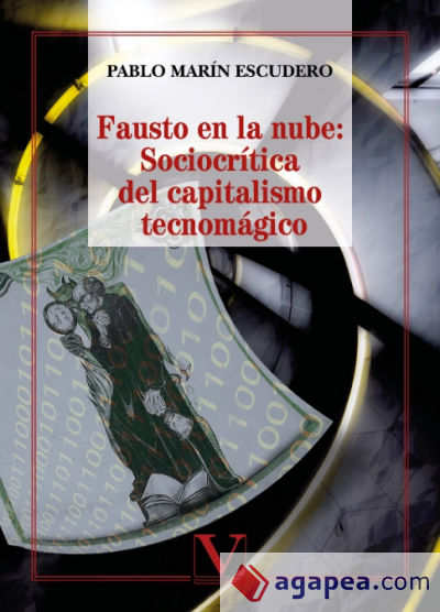 Fausto en la nube: Sociocrítica del capitalismo tecnomágico