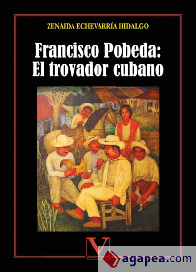 Francisco Pobeda: El trovador cubano