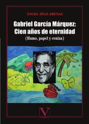 Portada de Gabriel Garc&iacute;a M&aacute;rquez: Cien a&ntilde;os de eternidad
