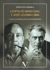 Portada de Leopoldo Marechal y José Lezama Lima: Luces y sombras de la ciudad letrada