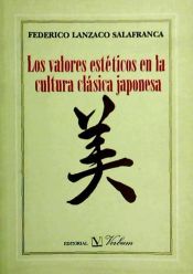 Portada de Los valores estéticos en la cultura clásica japonesa