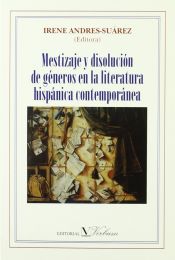 Portada de Mestizaje y disolución de géneros en la literatura hispánica contemporánea