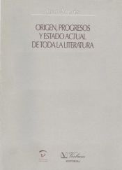 Portada de Origen, progresos y estado actual de toda la literatura. Estudio preliminar. Historia de toda la literatura