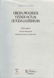 Portada de Origen, progresos y estado actual de toda la literatura. Estudio preliminar. Historia de toda la literatura