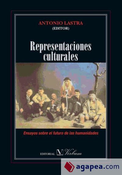 Representaciones culturales. Ensayos sobre el futuro de las humanidades