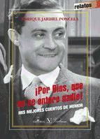 Portada de ¡Por Dios, que no se entere nadie! Mis mejores cuentos de humor (Ebook)