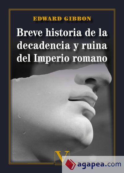 Breve historia de la decadencia y ruina del Imperio romano