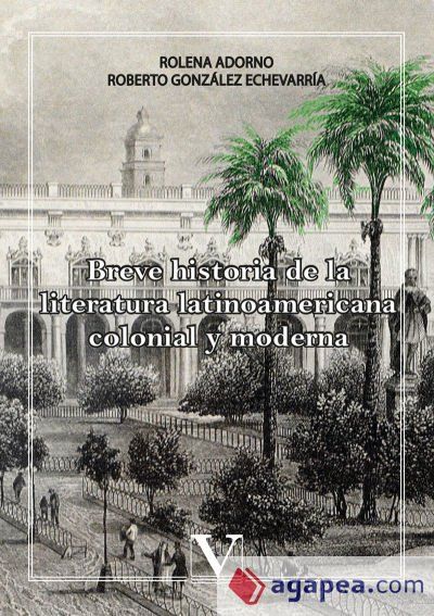 Breve historia de la literatura latinoamericana colonial y moderna Breve historia de la literatura latinoamericana colonial y moderna