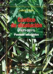 Portada de Cántico de disolución (1973-2011) : poemas escogidos