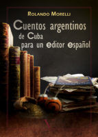 Portada de Cuentos argentinos de Cuba para un editor español (Ebook)