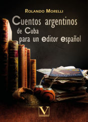 Portada de Cuentos argentinos de cuba para un editor español