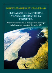 Portada de El fracaso de la otredad y las narrativas de la frontera: representaciones de la inmigración marroquí en la literatura española del siglo XXI