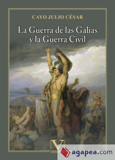 La Guerra de las Galias y la Guerra Civil