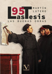 Portada de Las 95 tesis y las buenas obras