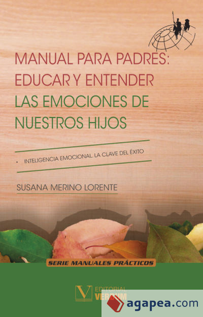 Manual para padres: educar y entender las emociones de nuestros hijos