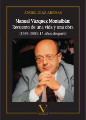 Portada de Manuel Vázquez Montalbán: Recuento de una vida y una obra