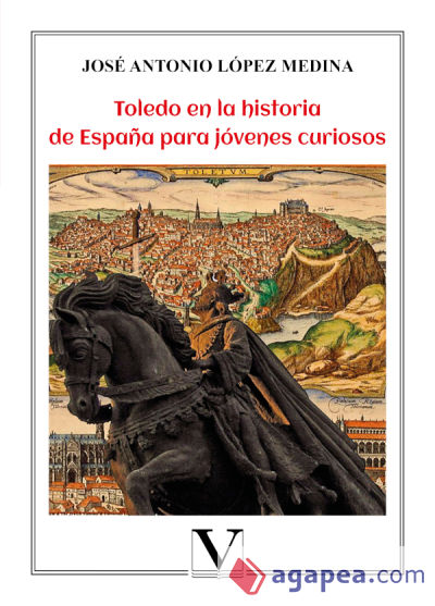 Toledo en la historia de España para jóvenes curiosos