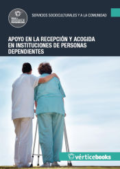 Portada de Apoyo en la recepción y acogida en instituciones de personas dependientes. Certificados de profesionalidad. Servicios socioculturales y a la comunidad