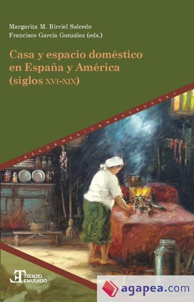 Casa y espacio doméstico en España y América (siglos XVI-XIX)