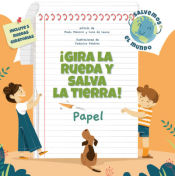 Portada de ¡GIRA LA RUEDA Y SALVA LA TIERRA PAPEL! (VVKIDS