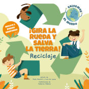 Portada de ¡GIRA LA RUEDA Y SALVA LA TIERRA! RECICLAJE (VVKID