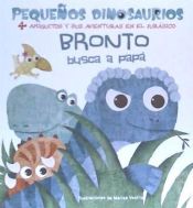 Portada de BRONTO BUSCA A PAPA (VVKIDS)