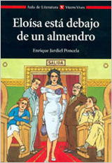 Portada de Eloisa Esta Debajo De Un Almendro. Coleccion Aula De