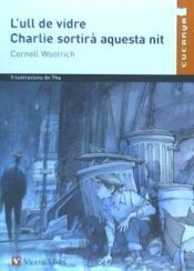 Portada de L'ull De Vidre. Charlie Sortira Aquesta Nit. Material