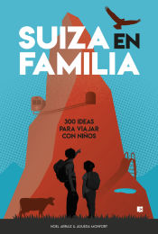 Portada de Suiza en familia: 300 ideas para viajar con niños