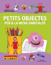 Portada de PETITS OBJECTES PER A LA MEVA HABITACIO