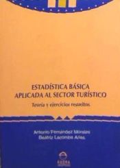 Portada de ESTADISTICA BASICA APLICADA SECTOR TURISTICO TEORIA EJER