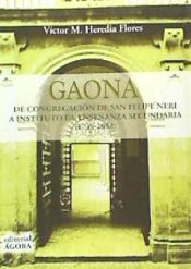 Portada de Gaona : de congregación de San Felipe Neri a Instituto de Enseñanza Secundaria (1739-2002)