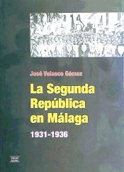 Portada de La Segunda República en Málaga, 1931-1936
