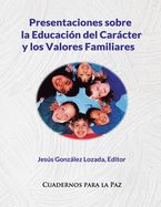 Portada de Presentaciones sobre la educación del carácter y los valores familiares