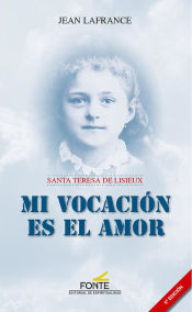 Portada de Mi vocación es el amor. Santa Teresa de Lisieux