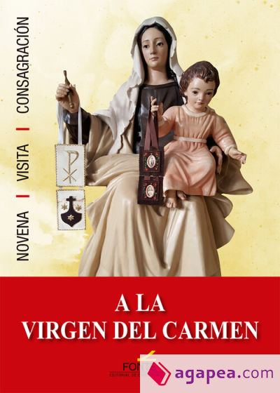 Novena a la Virgen del Carmen: Novena - visita - consagración