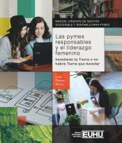 Portada de Las PYMES responsables y el liderazgo femenino. Heredar&aacute;n la tierra o no habr&aacute; nada que heredar
